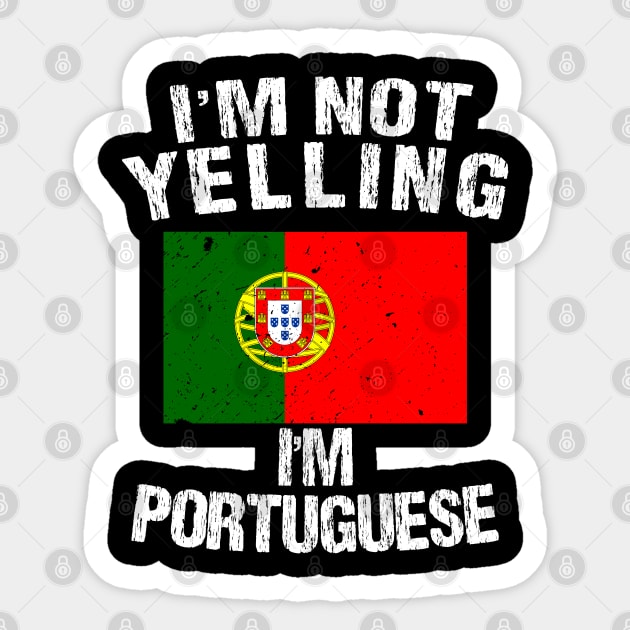 I'm Not Yelling I'm Portuguese Sticker by TShirtWaffle1